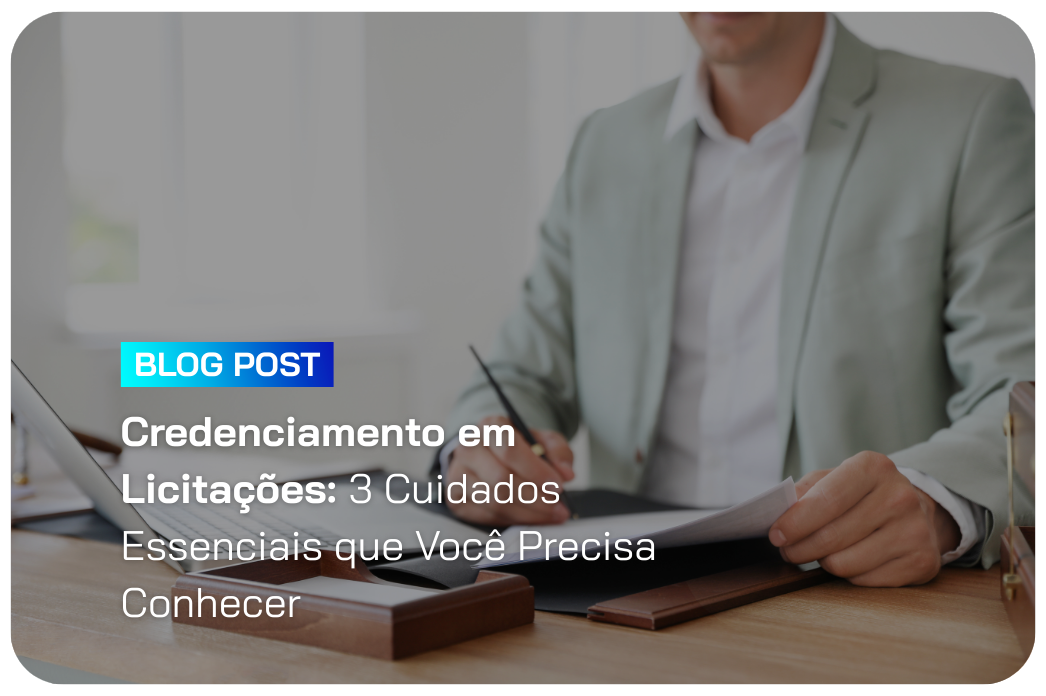 credenciamento-licitacoes-3-cuidados-essenciais