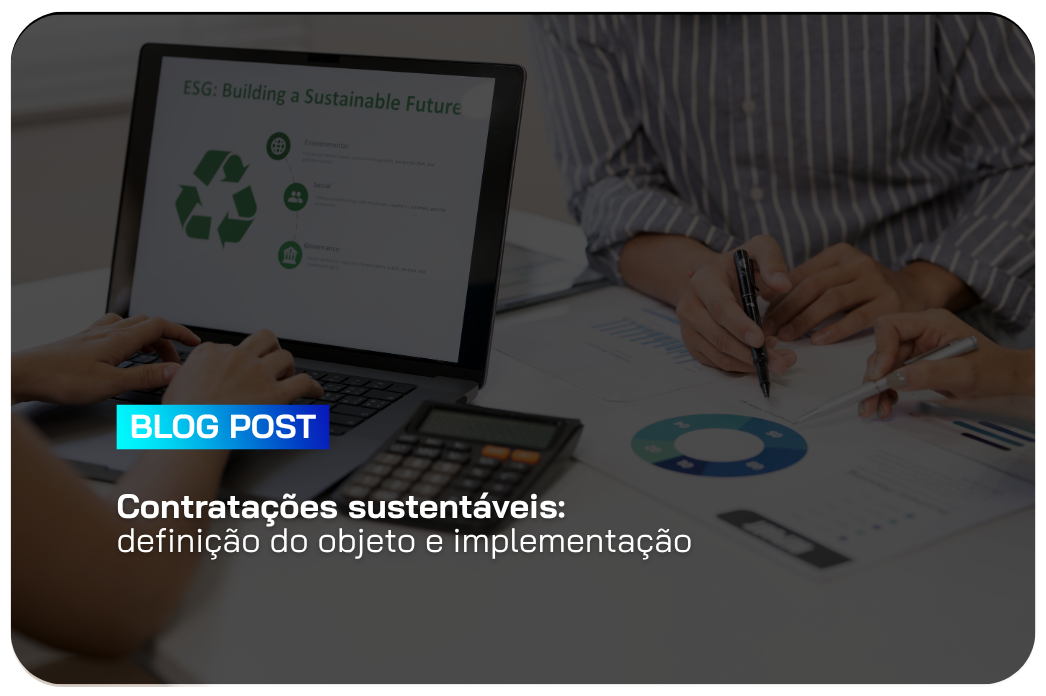 Contratações Sustentáveis: Definição do Objeto e Implementação